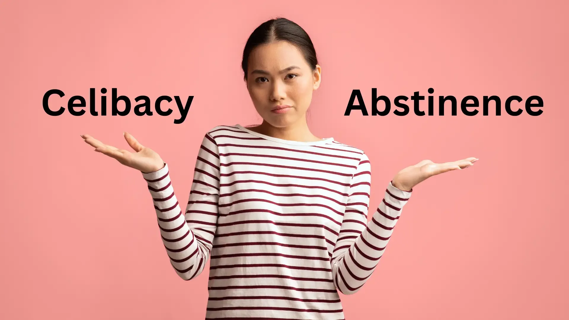 Celibacy vs Abstinence: What's the Difference? - Better Topics